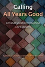 Cover: Calling All Years Good - William B Eerdmans Publishing Co