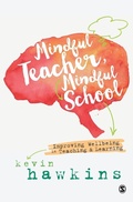 Cover: Mindful Teacher, Mindful School - SAGE Publications Ltd