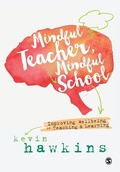 Cover: Mindful Teacher, Mindful School - SAGE Publications Ltd