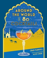 Abbildung von: Around the World in 80 Cocktails - Hardie Grant Explore