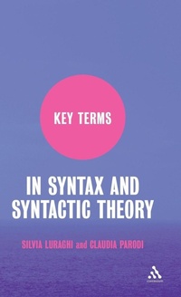 Enlarge image Cover: Key Terms in Syntax and Syntactic Theory - Continuum International Publishing Group Ltd.