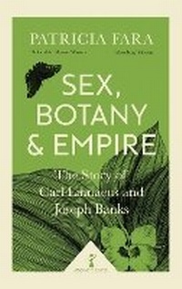 Enlarge image Cover: Sex, Botany and Empire (Icon Science) - Icon Books