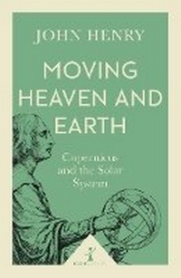 Abbildung von: Moving Heaven and Earth (Icon Science) - Icon Books