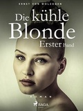 Cover: Die k&uuml;hle Blonde. Erster Band - Lindhardt og Ringhof Forlag