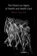 Cover: The Patient as Agent of Health and Health Care - OUP eBook