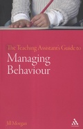 Cover: The Teaching Assistant's Guide to Managing Behaviour - Continuum International Publishing Group Ltd.