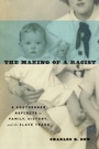 Cover: The Making of a Racist - Naval Institute Press