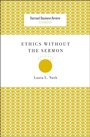 Cover: Ethics Without the Sermon - Harvard Business Review Press