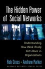 Cover: The Hidden Power of Social Networks - Harvard Business Review Press