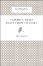 Cover: Teaching Smart People How to Learn - Harvard Business Review Press