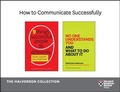 Cover: How to Communicate Successfully: The Halvorson Collection (2 Books) - Harvard Business Review Press