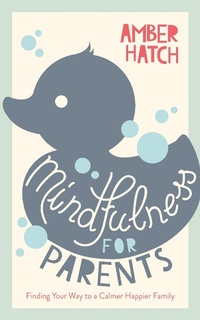 Enlarge image Cover: Mindfulness for Parents Sampler - Watkins Publishing