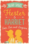 Cover: Hester and Harriet: Love, Lies and Linguine - Allen & Unwin