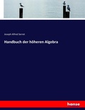 Cover: Handbuch der hoeheren Algebra - Hansebooks