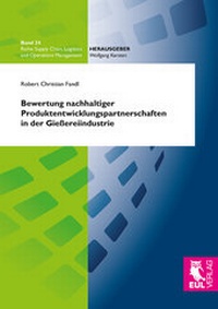 Abbildung von: Bewertung nachhaltiger Produktentwicklungspartnerschaften in der Gießereiindustrie - Josef Eul Verlag