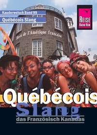 Abbildung von: Reise Know-How Kauderwelsch Québécois Slang - das Französisch Kanadas: Kauderwelsch-Sprachführer Band 99 - Reise Know-How Verlag Peter Rump GmbH