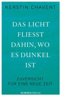 Cover: Das Licht fliesst dahin, wo es dunkel ist - Europa Verlage
