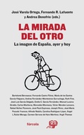 Cover: La mirada del otro : la imagen de Espa&ntilde;a, ayer y hoy - F&oacute;rcola Ediciones