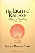 Cover: The Light of Kailash. A History of Zhang Zhung and Tibet - Shang Shung Publications