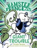 Cover: Hamster Princess: Giant Trouble - Dial Books