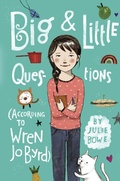 Cover: Big & Little Questions (According to Wren Jo Byrd) - Kathy Dawson Books