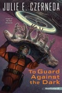 Cover: To Guard Against the Dark - Astra Publishing House