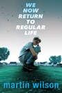 Cover: We Now Return to Regular Life - Dial Books