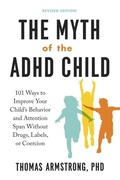Cover: The Myth of the ADHD Child, Revised Edition - TarcherPerigee