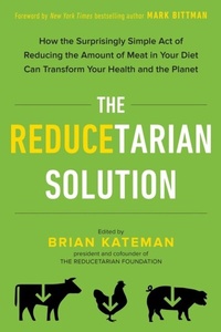 Enlarge image Cover: The Reducetarian Solution - TarcherPerigee