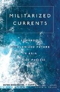 Cover: Militarized Currents - University of Minnesota Press