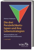 Cover: Die drei Pers&ouml;nlichkeitstypen und ihre Lebensstrategien - Wissenschaftliche Buchgesellschaft (WBG)