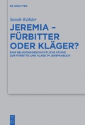 Cover: Jeremia - F&uuml;rbitter oder Kl&auml;ger? - De Gruyter