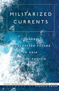 Cover: Militarized Currents - University of Minnesota Press