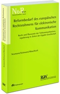 Cover: Reformbedarf des europ&auml;ischen Rechtsrahmens f&uuml;r elektronische Kommunikation - Fachmedien Recht und Wirtschaft