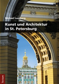 Abbildung von: Kunst und Architektur in St. Petersburg - Tectum Wissenschaftsverlag