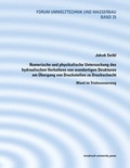 Cover: Numerische und physikalische Untersuchung des hydraulischen Verhaltens von wandartigen Strukturen am &Uuml;bergang von Druckstollen zu Druckschacht - innsbruck university press