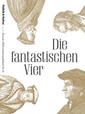 Cover: Die Fantastischen Vier: Calvin, Melanchthon, M&uuml;ntzer, Zwingli - Deutscher Kulturrat