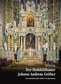 Cover: Der Holzbildhauer Johann Andreas Gr&ouml;ber - Verlag F. W. Cordier