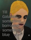 Cover: Till Galunke. Something borrowed something blue - Galerie Greulich