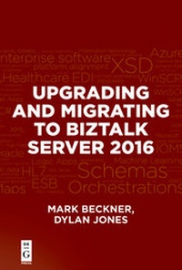 Enlarge image Cover: Upgrading and Migrating to BizTalk Server 2016 - De Gruyter