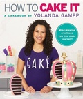 Cover: How to Cake It - William Morrow Cookbooks