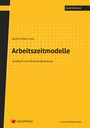Cover: Arbeitszeitmodelle - LexisNexis Verlag ARD ORAC GmbH