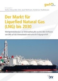 Cover: Der Markt f&uuml;r Liquefied Natural Gas (LNG) bis 2030 - Vulkan-Verlag