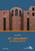 Cover: St. Adalbert in Berlin Mitte - Lukas Verlag f&uuml;r Kunst- und Geistesgeschichte