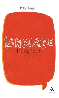 Enlarge image Cover: Language: The Big Picture - Continuum International Publishing Group Ltd.