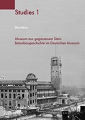 Cover: Museum aus gegossenem Stein Betonbaugeschichte im Deutschen Museum - readbox publishing