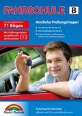 Cover: F&uuml;hrerschein Fragebogen Klasse B - Auto Theoriepr&uuml;fung original amtlicher Fragenkatalog auf 71 B&ouml;gen - Markt + Technik