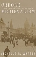 Cover: Creole Medievalism - University of Minnesota Press