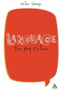 Cover: Language: The Big Picture - Continuum International Publishing Group Ltd.