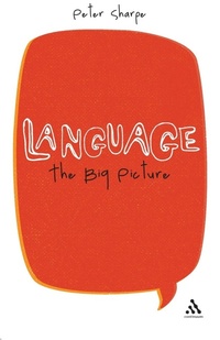 Enlarge image Cover: Language: The Big Picture - Continuum International Publishing Group Ltd.